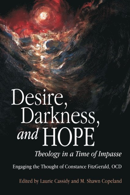 M. Shawn Copeland, Laurie Cassidy - Desire, Darkness, and Hope, E-bok