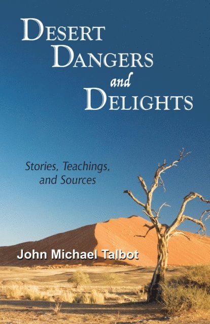 John Michael Talbot - Desert Dangers and Delights, E-bok