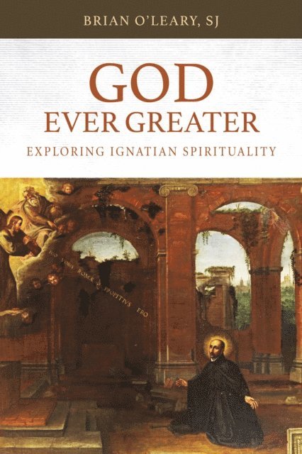 Brian O'Leary - God Ever Greater, E-bok