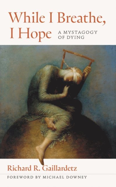 Richard  R. Gaillardetz, Grace Agolia - While I Breathe, I Hope, E-bok