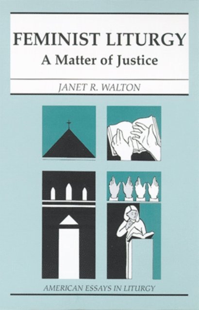 Janet R. Walton - Feminist Liturgy, E-bok