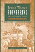 Jewish Women Pioneering the Frontier Trail