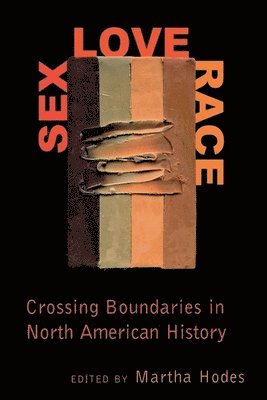 Martha Hodes - Sex, Love, Race, Häftad. Tillgänglighet: Lägg i varukorg