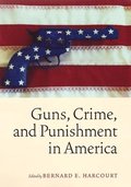 Guns, Crime, and Punishment in America