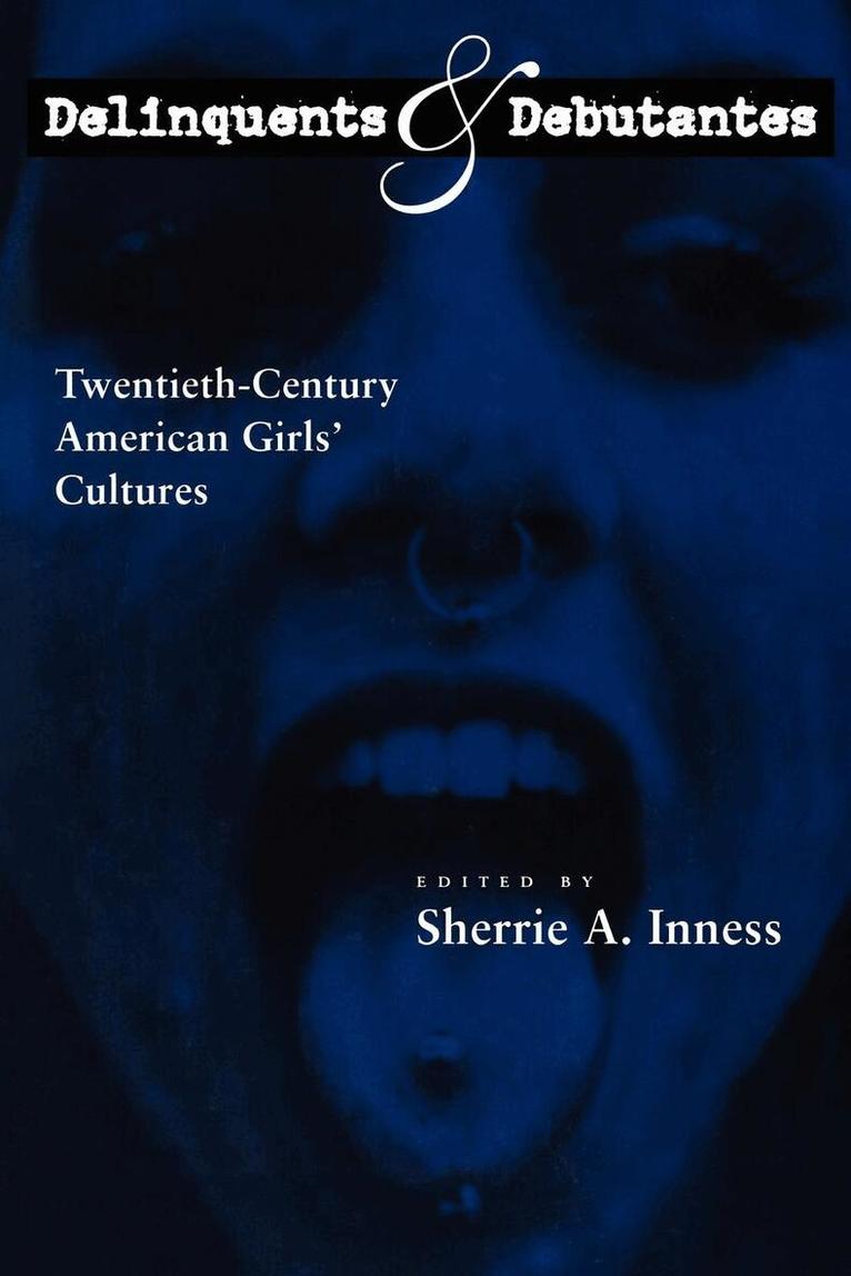 Sherrie A. Inness - Delinquents and Debutantes, Häftad. Tillgänglighet: Lägg i varukorg