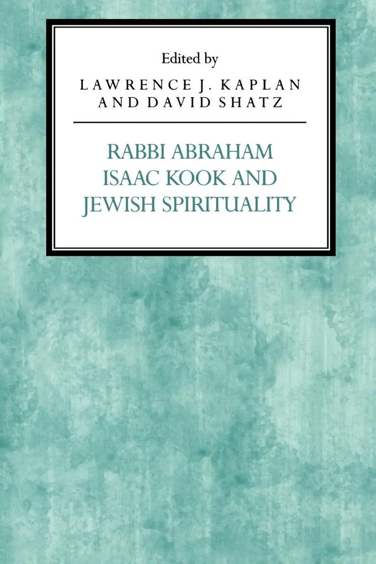 Lawrence J. Kaplan, Kayann Short, Abouali Farmanfarmaian - Rabbi Abraham Isaac Kook and Jewish Spirituality, Inbunden. Tillgänglighet: Lägg i varukorg