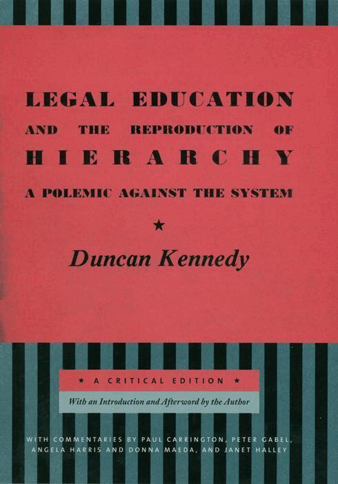 Duncan Kennedy - Legal Education and the Reproduction of Hierarchy, Inbunden