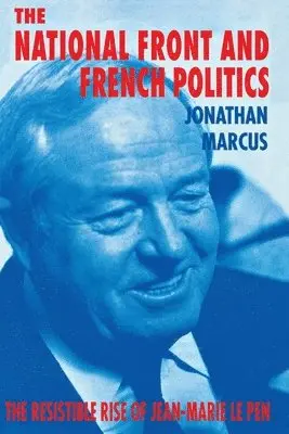 Jonathan Marcus, Jonathan Marcus - National Front and French Politics, Häftad. Tillgänglighet: Lägg i varukorg