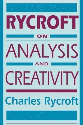 Charles Rycroft - Rycroft on Analysis and Creativity, Häftad. Tillgänglighet: Lägg i varukorg