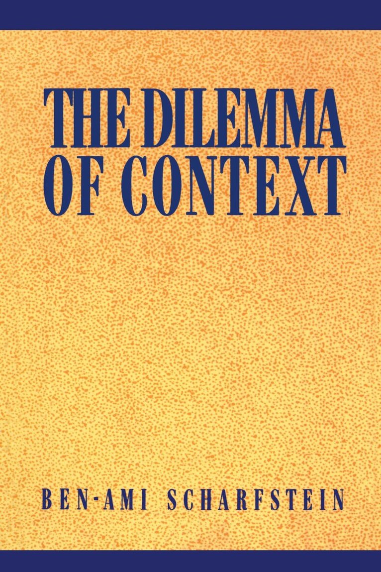 Ben-Ami Scharfstein - Dilemma of Context, Inbunden. Tillgänglighet: Lägg i varukorg