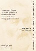 Leaves of Grass, A Textual Variorum of the Printed Poems: Volume II: Poems