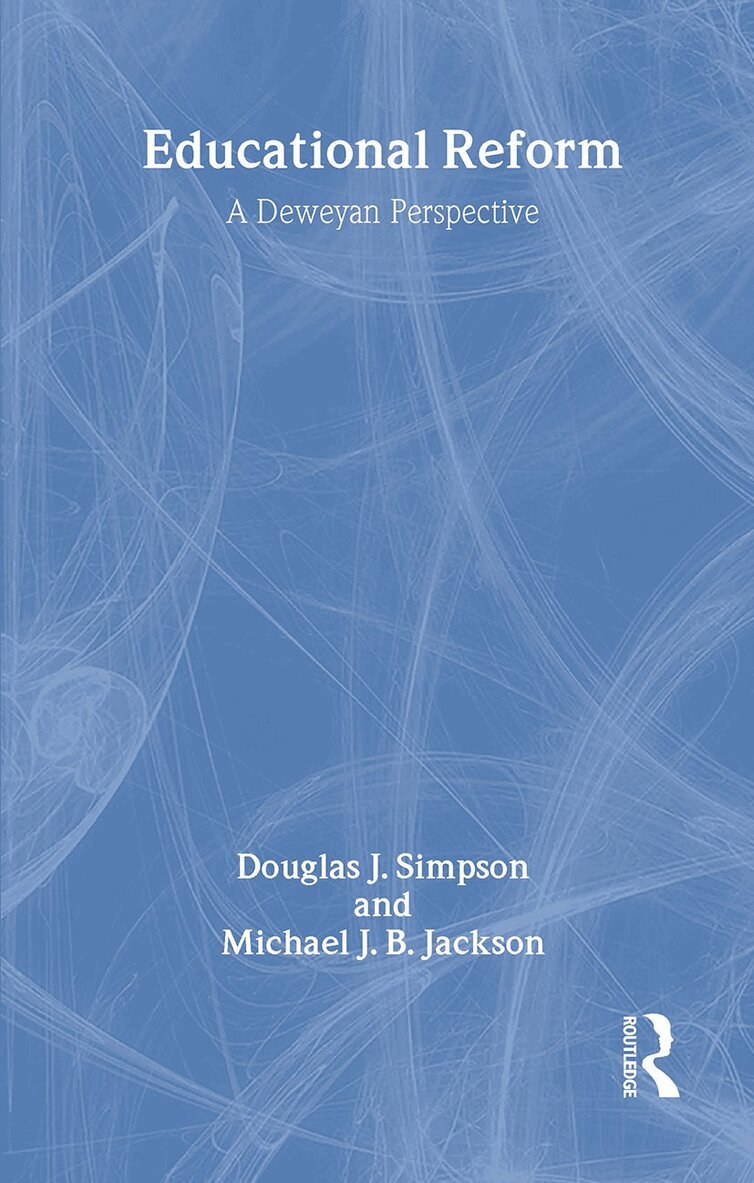 Douglas J. Simpson, Michael J. B. Jackson - Educational Reform, Inbunden
