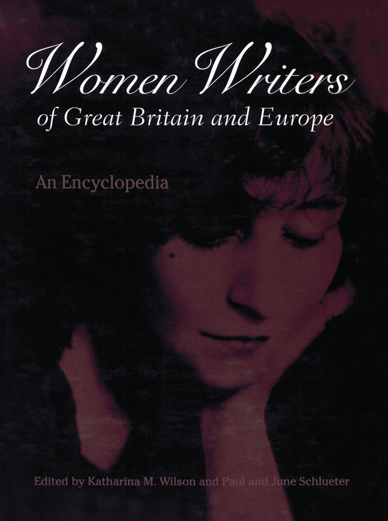 Katharina M. Wilson, Paul Schlueter, June Schlueter - Women Writers of Great Britain and Europe, Inbunden