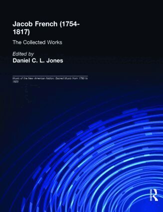 Daniel C. Jones, Daniel C.L. Jones - Jacob French (1754-1817): The Collected Works, Inbunden