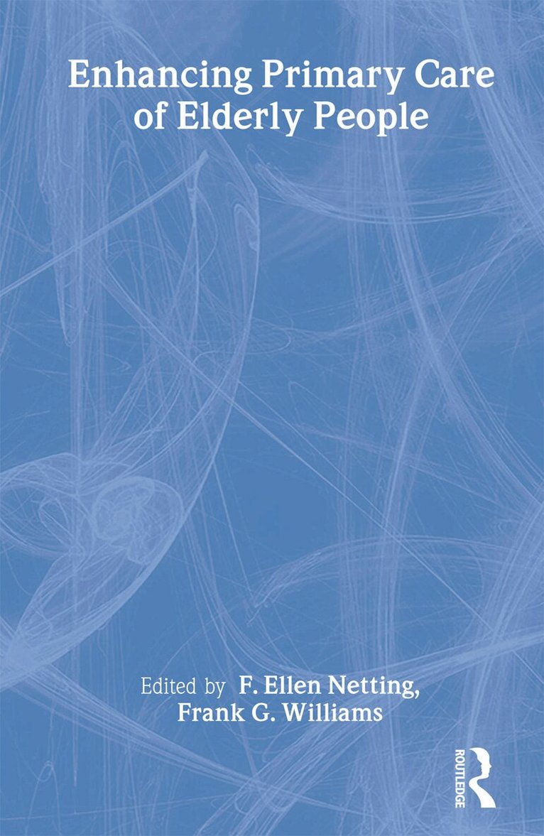 F. Ellen Netting, Frank G. Williams - Enhancing Primary Care of Elderly People, Häftad. Tillgänglighet: Lägg i varukorg