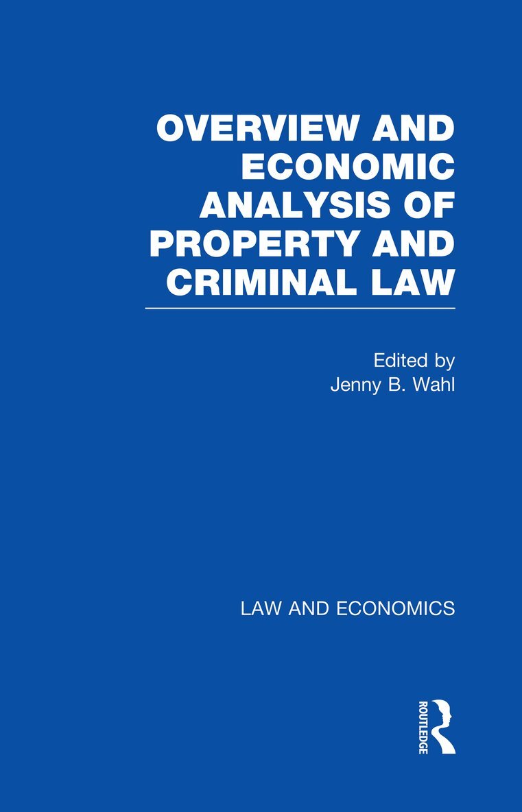 Jenny B. Wahl - Overview and Economic Analysis of Property and Criminal Law, Inbunden