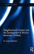 Neighborhood Context and the Development of African American Children