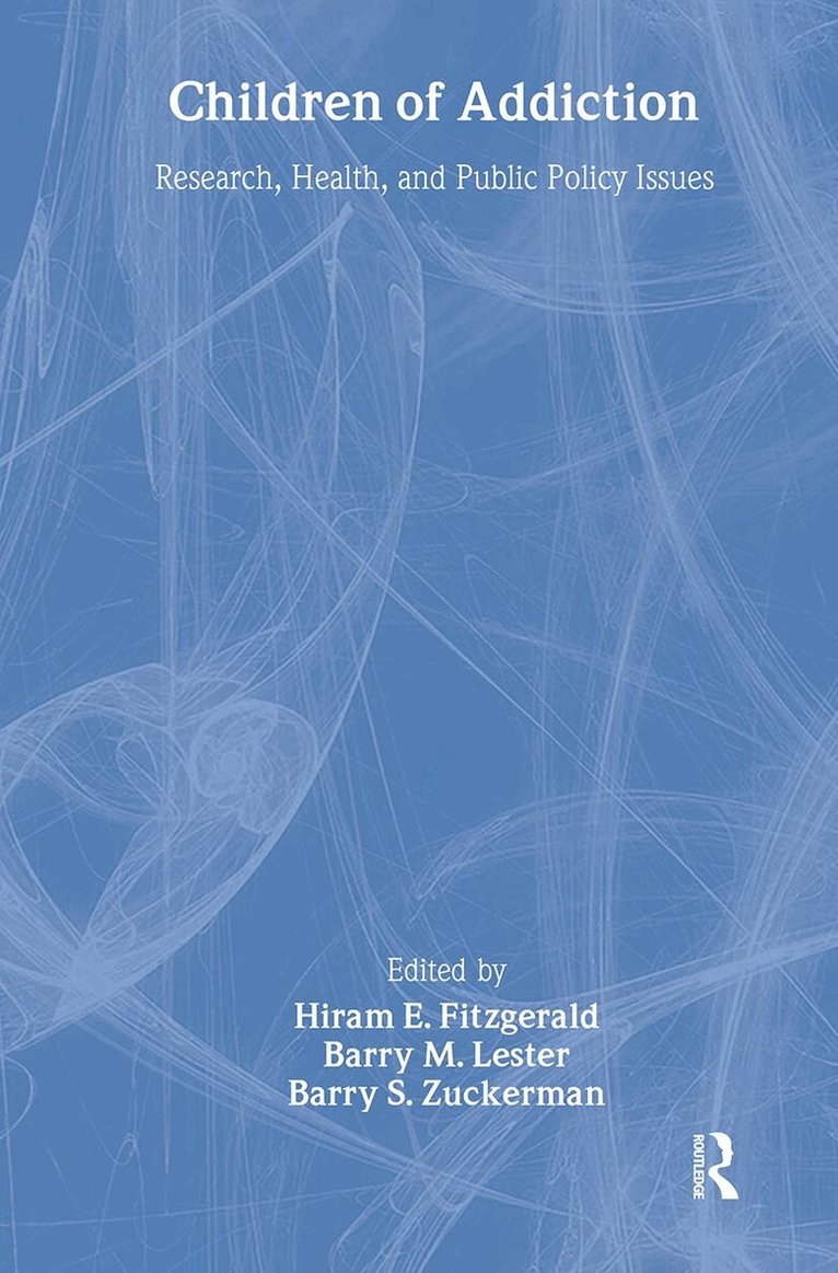 Hiram E. Fitzgerald, Barry M. Lester, Barry Zuckerman - Children of Addiction, Inbunden