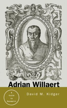 David Kidger - Adrian Willaert, Inbunden