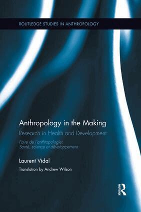 Laurent Vidal - Anthropology in the Making, Häftad. Tillgänglighet: Lägg i varukorg