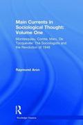 Aron, R: Main Currents in Sociological Thought: Volume One