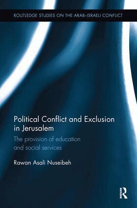Rawan Nuseibeh - Political Conflict and Exclusion in Jerusalem, Häftad