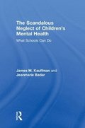 The Scandalous Neglect of Childrens Mental Health