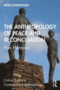 The Anthropology of Peace and Reconciliation