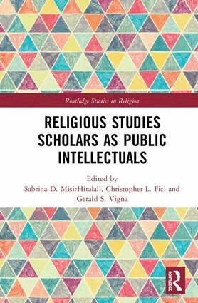 Sabrina D. MisirHiralall, Christopher L. Fici, Gerald S. Vigna - Religious Studies Scholars as Public Intellectuals, Inbunden