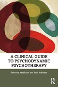 A Clinical Guide to Psychodynamic Psychotherapy