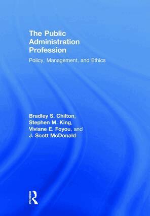 Bradley S. Chilton, Stephen M. King, Viviane E. Foyou, J. Scott McDonald - Public Administration Profession, Inbunden. Tillgänglighet: Lägg i varukorg