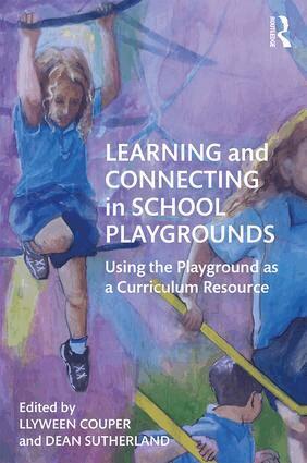 Llyween Couper, Dean Sutherland - Learning and Connecting in School Playgrounds, Häftad
