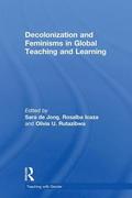 Decolonization and Feminisms in Global Teaching and Learning