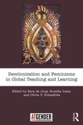 Decolonization and Feminisms in Global Teaching and Learning