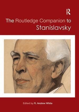 R. Andrew White - Routledge Companion to Stanislavsky, Häftad