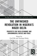 The Unfinished Revolution in Nigerias Niger Delta