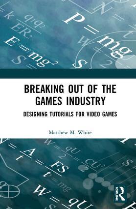 Matthew M. White - Breaking Out of the Games Industry, Inbunden. Tillgänglighet: Lägg i varukorg