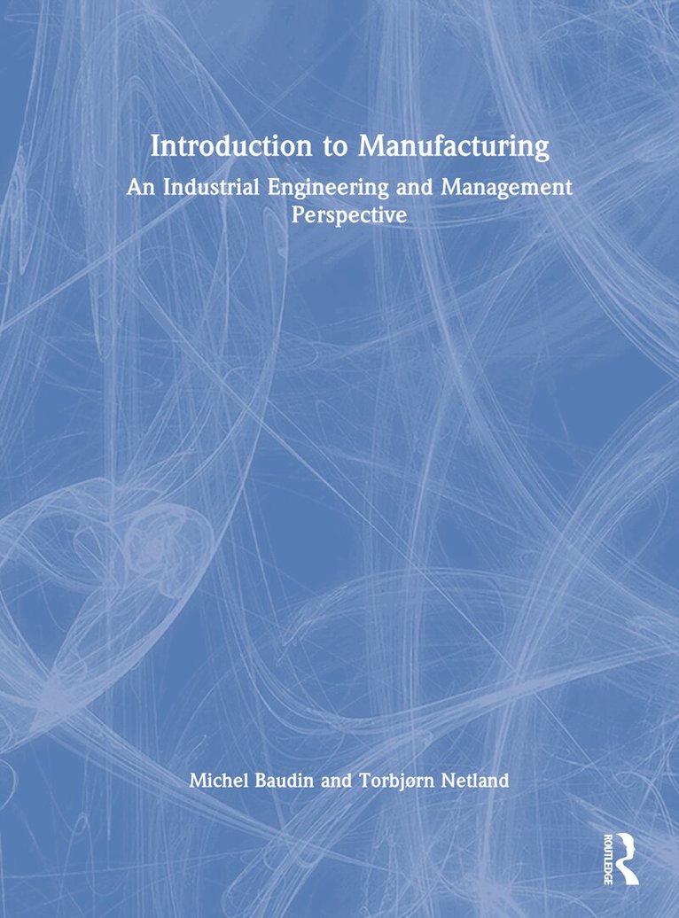 Michel Baudin, Torbjørn Netland - Introduction to Manufacturing, Inbunden