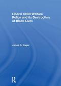 Liberal Child Welfare Policy and its Destruction of Black Lives