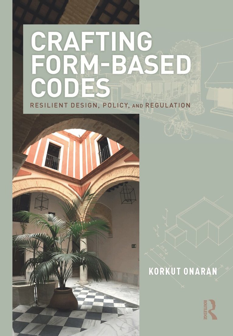 Korkut Onaran - Crafting Form-Based Codes, Inbunden