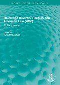 Routledge Revivals: Religion and American Law (2006)