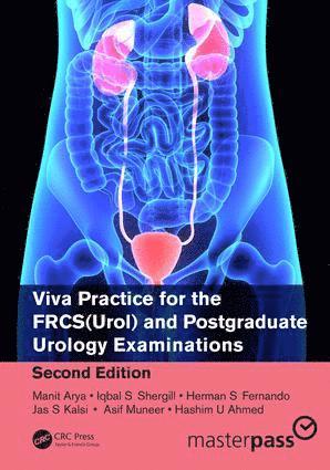 Viva Practice for the FRCS(Urol) and Postgraduate Urology Examinations av Manit Arya, Iqbal Shergill, Herman Fernando, Jas Kalsi, Asif Muneer