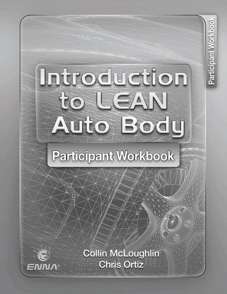 Collin McLoughlin, Chris Ortiz - Introduction to Lean Auto Body Participant Workbook, Häftad. Tillgänglighet: Tillfälligt slut