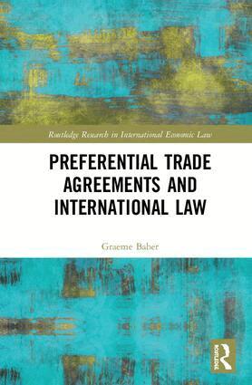 Graeme Baber - Preferential Trade Agreements and International Law, Inbunden