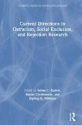 Current Directions in Ostracism, Social Exclusion and Rejection Research