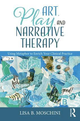 Art, Play, and Narrative Therapy