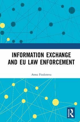 Anna Fiodorova - Information Exchange and EU Law Enforcement, Inbunden. Tillgänglighet: Lägg i varukorg