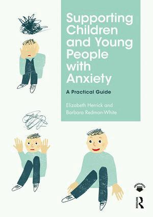 Elizabeth Herrick, Barbara Redman-White - Supporting Children and Young People with Anxiety, Häftad. Tillgänglighet: Lägg i varukorg
