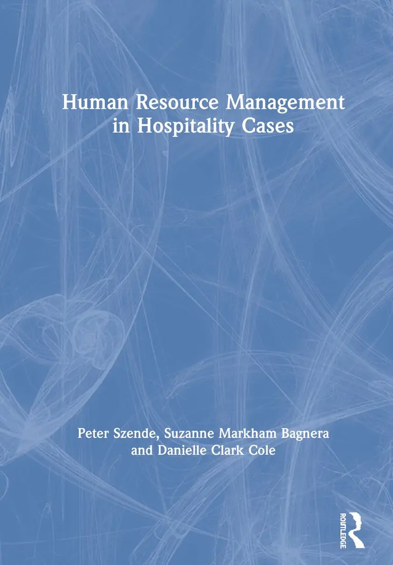 Peter Szende, Suzanne Markham Bagnera, Danielle Clark Cole - Human Resource Management in Hospitality Cases, Inbunden. Tillgänglighet: Lägg i varukorg