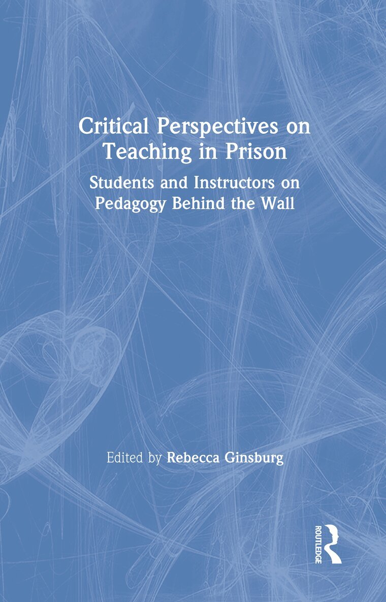 Rebecca Ginsburg - Critical Perspectives on Teaching in Prison, Inbunden. Tillgänglighet: Lägg i varukorg